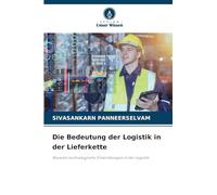 Die Bedeutung der Logistik in der Lieferkette: Neueste technologische Entwicklungen in der Logistik