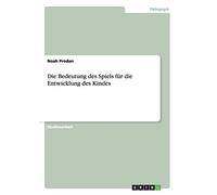 Die Bedeutung des Spiels für die Entwicklung des Kindes