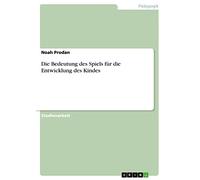Die Bedeutung des Spiels für die Entwicklung des Kindes