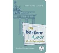 Die Berliner Mauer für die Hosentasche: Was Reiseführer verschweigen
