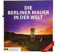 Die Berliner Mauer in der Welt