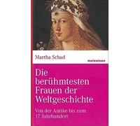 Die beruhmtesten Frauen der Weltgeschichte , Schad.
