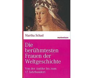 Die beruhmtesten Frauen der Weltgeschichte , Schad.