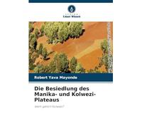 Die Besiedlung des Manika- und Kolwezi-Plateaus: Wem gehört Kolwezi?