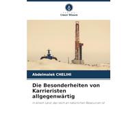 Die Besonderheiten von Karrieristen allgegenwärtig: in einem Land, das reich an natürlichen Ressourcen ist