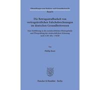 Die Betrugsstrafbarkeit von vertragsärztlichen Falschabrechnungen im deutschen Gesundheitswesen: Eine Einführung in die sozialrechtlichen Hintergründe ... zum Medizin- und Gesundheitsrecht, 6)