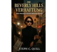 Die Beverly Hills Busted: Der Prozess gegen Winona Ryder