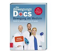 Die Bewegungs-Docs - Bewegung als Medizin: Schr, HA14mmelgen, Riepenhof, St.