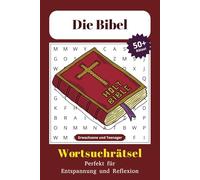 Die Bibel 50+ Rätsel: Wortsuchrätsel Die Bibel | Für Erwachsene und Teenager | Perfekt für Entspannung und Reflexion | 6x9 Zoll, 110 Seiten ... Ein Geschenk für jeden, der Inspiration sucht