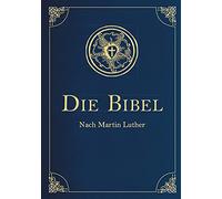 Die Bibel - Altes und Neues Testament. In Cabra-Leder gebunden mit Goldprägung: Die heilige Schrift Mit über 200 historischen Illustrationen