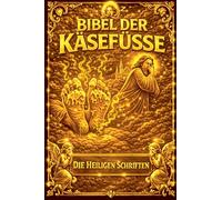 Die Bibel der Käsefüße: 8 (Die Alltags-Bibeln)