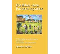 Die Bibel - Eine Entdeckungsreise: 12 Geschichten aus dem Neuen Testament - neu erzählt und interpretiert