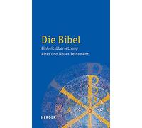 Die Bibel: Einheitsubersetzung Der Heiligen Schrift. Altes Und Neues Testament