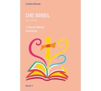Die Bibel neu erzählt - 1. Buch Mose - Genesis