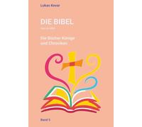 Die Bibel neu erzählt: Die Bücher Könige und Chroniken: 5