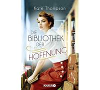 Die Bibliothek der Hoffnung: Roman