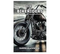 Die Bikeriders: Die wahre Geschichte des Chicago Outlaws Motorcycle