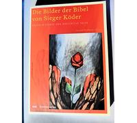 Die Bilder der Bibel von Sieger Köder: Erschließende und meditative Texte