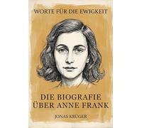 Die Biografie über Anne Frank: Worte für die Ewigkeit