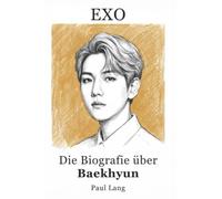 Die Biografie über Baekhyun: EXO