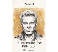 Die Biografie über Billy Idol: Rebell