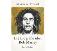 Die Biografie über Bob Marley: Stimme der Freiheit