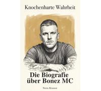 Die Biografie über Bonez MC: Knochenharte Wahrheit