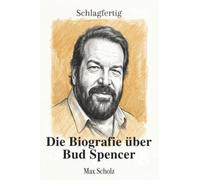 Die Biografie über Bud Spencer: Schlagfertig