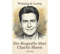 Die Biografie über Charlie Sheen: Winning & Losing