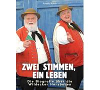 Die Biografie über die Wildecker Herzbuben: Zwei Stimmen, ein Leben. Komplett in Farbe