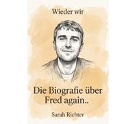 Die Biografie über Fred again..: Wieder wir