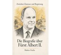 Die Biografie über Fürst Albert II.: Zwischen Glamour und Regierung