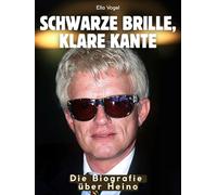 Die Biografie über Heino: Schwarze Brille, klare Kante. Komplett in Farbe
