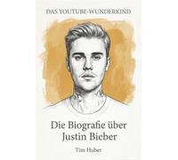 Die Biografie über Justin Bieber: Das YouTube-Wunderkind