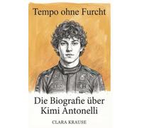 Die Biografie über Kimi Antonelli: Tempo ohne Furcht