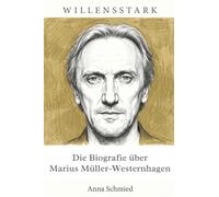 Die Biografie über Marius Müller-Westernhagen: Willensstark