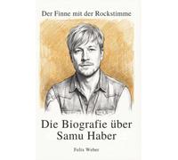 Die Biografie über Samu Haber: Der Finne mit der Rockstimme