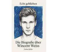 Die Biografie über Wincent Weiss: Echt geblieben