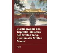 Die Biographie des Tripitaka-Meisters des Großen Tang-Klosters der Großen Gnade