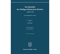 Die Bischofe Des Heiligen Romischen Reiches 1448 Bis 1648: Ein Biographisches Lexikon. Zweite, Unveranderte Auflage
