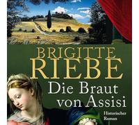 Die Braut von Assisi: Historischer Roman