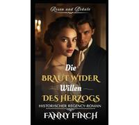 Die Braut Wider Willen des Herzogs: Historischer Regency Liebesroman