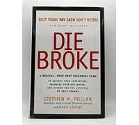 Die Broke: A Radical Four-Part Financial Plan
