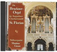 Die Bruckner - Orgel im Augustiner - Chorherrenstift St. Florian