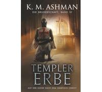 Die Bruderschaft -Band VI: Templer Erbe