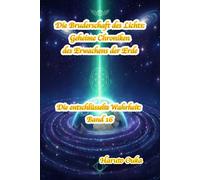 Die Bruderschaft des Lichts: Geheime Chroniken des Erwachens der Erde (Die entschlüsselte Wahrheit: Band)