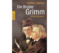 Die Brüder Grimm: Eine Biographie