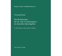 Die Buchdrucker Des 16. Und 17. Jahrhunderts Im Deutschen Sprachgebiet: Auf Der Grundlage Des Gleichnamigen Werks Von Josef Benzing. 2., Uberarbeitete ... 51 (Beitrage Zum Buch- Und Bibliothekswesen)
