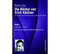 Die Bücher von Erich Kästner: Hauptwerke - erster Teil Von Herz auf Taille bis Das fliegende Klassenzimmer