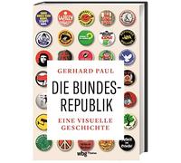 Die Bundesrepublik: Eine visuelle Geschichte, Paul 9783806246155 New.